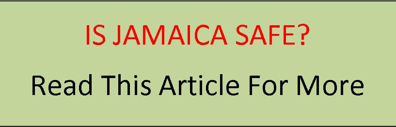 Is Jamaica Safe? Read On To Find Out